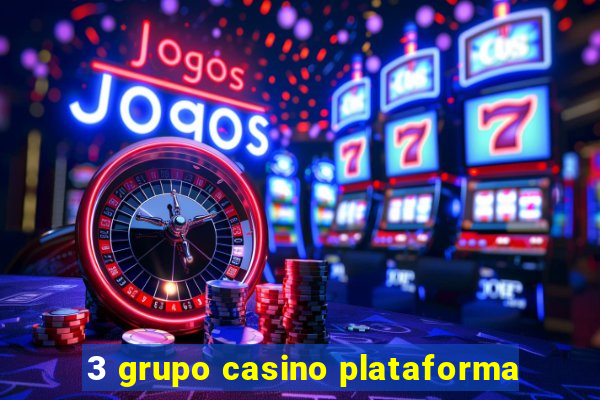 3 grupo casino plataforma